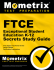 FTCE Exceptional Student Education K-12 Secrets Study Guide: FTCE Test Review for the Florida Teacher Certification Examinations By Mometrix Florida Teacher Certification T (Editor) Cover Image