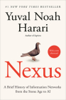 Nexus: A Brief History of Information Networks from the Stone Age to AI By Yuval Noah Harari Cover Image