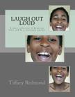 Laugh out Loud: A collection of humorous tales told by a classroom teacher By Tiffany Markey Redmond Cover Image