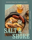 Salt and Shore: Recipes from the Coastal South Cover Image