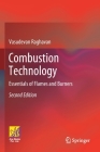 Combustion Technology: Essentials of Flames and Burners By Vasudevan Raghavan Cover Image