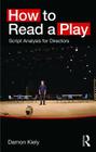 How to Read a Play: Script Analysis for Directors Cover Image