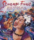 Strange Fruit: Billie Holiday and the Power of a Protest Song By Gary Golio, Charlotte Riley-Webb (Illustrator) Cover Image