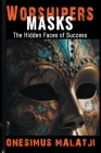 Worshipers' Masks: The Hidden Faces of Success Cover Image