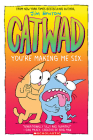 You're Making Me Six: A Graphic Novel (Catwad #6) By Jim Benton, Jim Benton (Illustrator) Cover Image