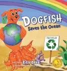 Dogfish Saves the Ocean By Rita Reed, Craig Cartwright (Illustrator) Cover Image
