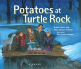 Potatoes at Turtle Rock By Susan Schnur, Anna Schnur-Fishman, Alexandra Steele-Morgan (Illustrator) Cover Image