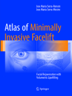 Atlas of Minimally Invasive Facelift: Facial Rejuvenation with Volumetric Lipofilling By Jose Maria Serra-Renom, Jose Maria Serra-Mestre Cover Image