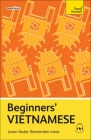 Beginners' Vietnamese: Learn faster. Remember more. Cover Image