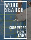 Word Search And Crossword Puzzle Books: Word Search Puzzle Books, Improve Spelling, Vocabulary and Memory Children's activity books & Seniors. Cover Image