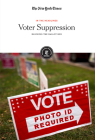 Voter Suppression: Blocking the Ballot Box (In the Headlines) By The New York Times Editorial Staff (Editor) Cover Image