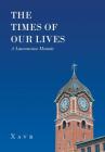 The Times of Our Lives (A Lawrencian Memoir) Cover Image