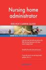 Nursing home administrator RED-HOT Career Guide; 2500 REAL Interview Questions By Red-Hot Careers Cover Image