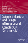 Seismic Behaviour and Design of Irregular and Complex Civil Structures IV (Geotechnical #50) By Rita Bento (Editor), Mario De Stefano (Editor), Dietlinde Köber (Editor) Cover Image