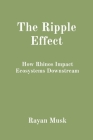 The Ripple Effect: How Rhinos Impact Ecosystems Downstream By Rayan Musk Cover Image