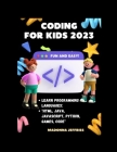 Coding For Kids 2023: Learn Programming Languages: Html, Java, Javascript, Python, Games, Code Cover Image