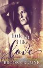 A Little Bit Like Love By Brooke Blaine Cover Image