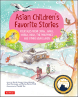 Asian Children's Favorite Stories: Folktales from China, Japan, Korea, India, the Philippines and Other Asian Lands (Favorite Children's Stories) By David Conger, Patrick Yee (Illustrator), Liana Romulo Cover Image