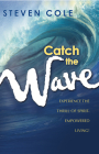 Catch the Wave: Experience the Thrill of Spirit-Empowered Living! Cover Image