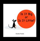 Is It Big or Is It Little? By Claudia Rueda Cover Image