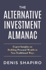 The Alternative Investment Almanac: Expert Insights on Building Personal Wealth in Non-Traditional Ways Cover Image