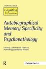 Autobiographical Memory Specificity and Psychopathology: A Special Issue of Cognition and Emotion (Special Issues of Cognition and Emotion) By D. Hermans (Editor), Filip Raes (Editor) Cover Image