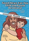Good News for You Child and Parent Devotional A.R.C.: Christ in You, the Hope of Glory - Colossians 1:27 By Scott Middleton, Brent Baldwin (Editor) Cover Image