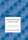 Smartphone Start-Ups: Navigating the iPhone Revolution Cover Image