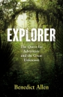 Explorer: The Quest for Adventure and the Great Unknown Cover Image