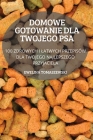 Domowe Gotowanie Dla Twojego Psa Cover Image