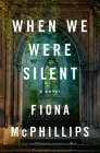 When We Were Silent: A Novel Cover Image