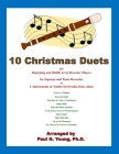 10 Christmas Duets for Beginning and Middle Level Recorder Players: for Soprano and Tenor Recorder or C Instruments in Treble Clef (violin, flute, obo By Paul G. Young Cover Image