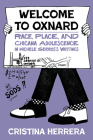 Welcome to Oxnard: Race, Place, and Chicana Adolescence in Michele Serros's Writings (Latinx and Latin American Profiles) By Cristina Herrera Cover Image