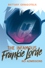 The Infamous Frankie Lorde 3: No Admissions By Brittany Geragotelis Cover Image