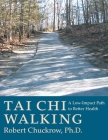 Tai CHI Walking: A Low-Impact Path to Better Health Cover Image