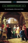 The Autobiography of Benvenuto Cellini By Benvenuto Cellini, John Addington Symonds (Translator) Cover Image