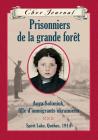 Cher Journal: Prisonniers de la Grande Forêt By Marsha Forchuk Skrypuch Cover Image