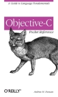 Objective-C Pocket Reference: A Guide to Language Fundamentals Cover Image