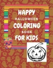 Happy Halloween Coloring Book For Kids: Toddlers (Halloween Book For Children) By 21 Homie Publishing Cover Image
