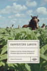 Harvesting Labour: Tobacco and the Global Making of Canada's Agricultural Workforce (Rethinking Canada in the World #12) By Edward Dunsworth Cover Image