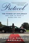 Protocol: The Power of Diplomacy and How to Make it Work for you. By Capricia Penavic Marshall Cover Image
