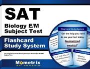 SAT Biology E/M Subject Test Flashcard Study System: SAT Subject Exam Practice Questions & Review for the SAT Subject Test Cover Image