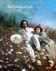 The Colors of Life: Early Color Photography Enhanced by Stuart Humphryes By Gestalten (Editor), Stuart Humphryes (Editor) Cover Image