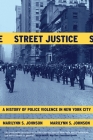 Street Justice: A History of Police Violence in New York City Cover Image