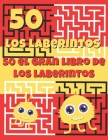 50 el gran libro de los laberintos: 50 labyrinths of all levels, hours of reflection and fun By Ava Ch Cover Image
