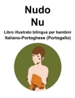 Italiano-Portoghese (Portogallo) Nudo / Nu Libro illustrato bilingue per bambini Cover Image