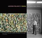 Jackson Pollock’s Mural: The Transitional Moment By Yvonne Szafran, Laura Rivers, Alan Phenix, Thomas Learner , Ellen G. Landau, Steve Martin Cover Image