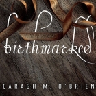 Birthmarked By Caragh M. O'Brien, Carla Mercer-Meyer (Read by) Cover Image