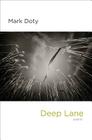 Deep Lane: Poems By Mark Doty Cover Image