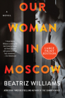 Our Woman in Moscow: A Novel Cover Image